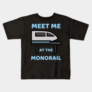 Meet Me at the Monorail Kids T-Shirt